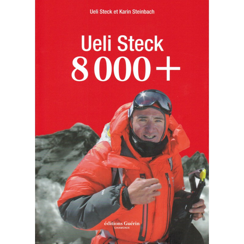 Livre Ueli Steck 8000+ de Ueli Steck et Karin Steinbach - Guérin ...