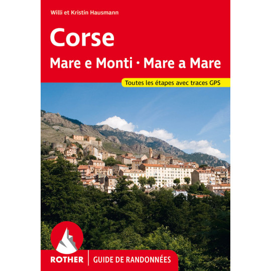Livre Guide de Randonnée CORSE - Mare e Monti - Mare a Mare - Hausmann - Editions Rother 2024