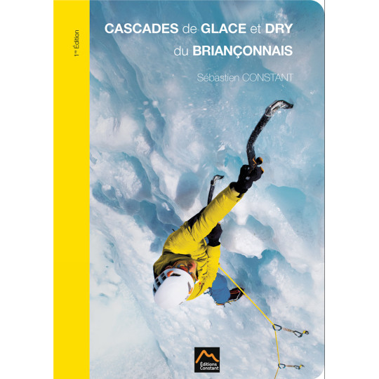 Livre Topo CASCADES de GLACE et DRY du BRIANCONNAIS - Editions Constant 2025