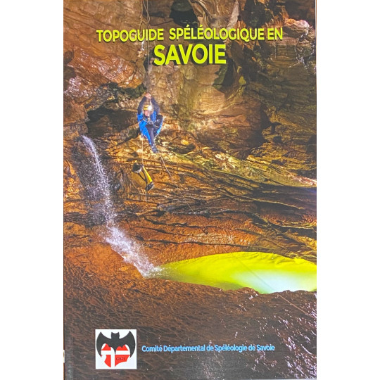 Livre Topo Guide Spéléologique en SAVOIE - CDS 73 Savoie - 2022